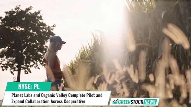Planet Labs ($PL) And Organic Valley Complete Pilot And Expand Collaboration Across Cooperative