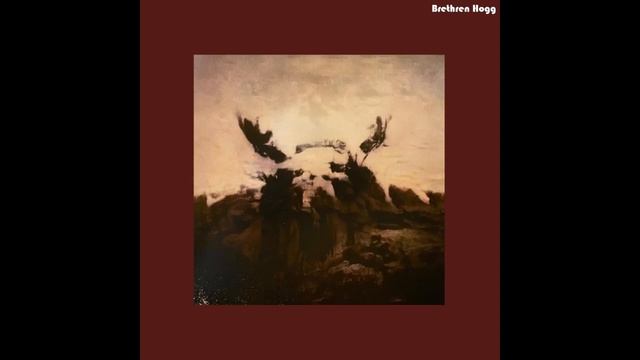Brethren Hogg - Brethren Hogg (2021) Full Album