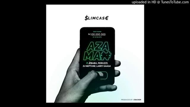 INSTRUMENTAL: Slimcase - Azaman Ft. 2Baba, Peruzzi, DJ-Neptune, Larry-Gaaga