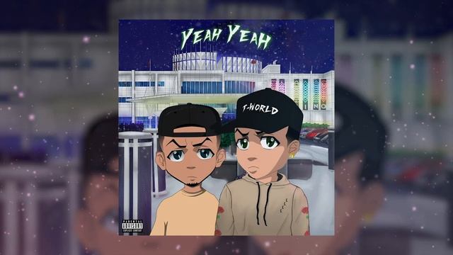 T-World - Yeah Yeah [Official Audio]