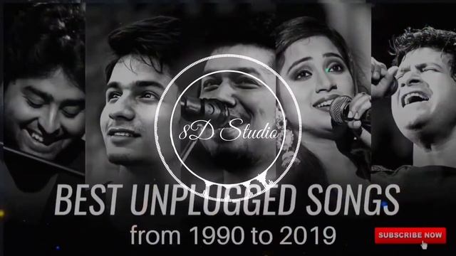 Unplugged Hind Songs 1990 -  2019 | (8D Song)