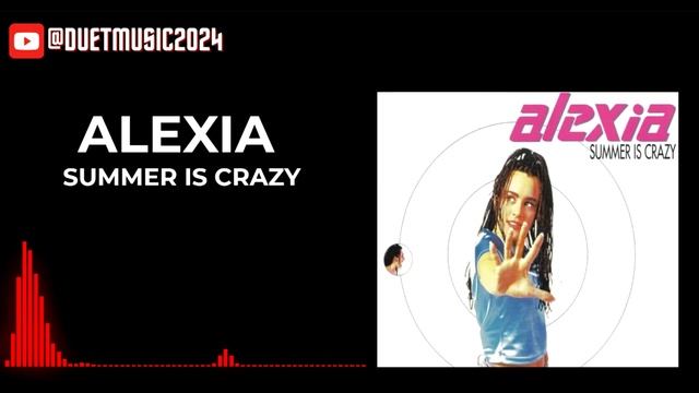 Alexia - Summer Is Crazy