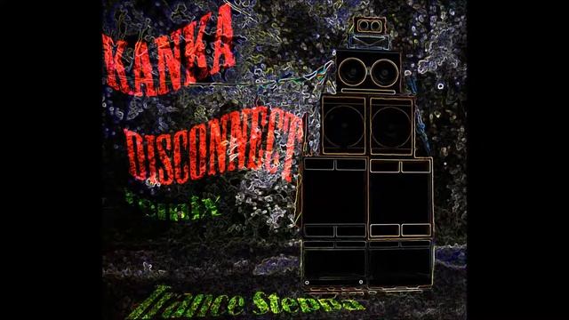 Tom Garrido - Kanka Disconnect (remix) [Trance Steppas]