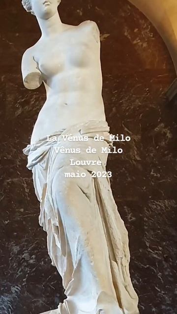La Vénus De Milo  - A Vênus De Milo  - Louvre  - Maio De 2023