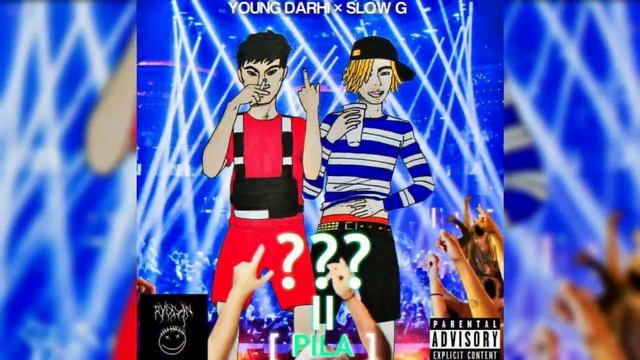 Slow G X Young Darhi - ??? 2 Pila (Prod Lil Sine)