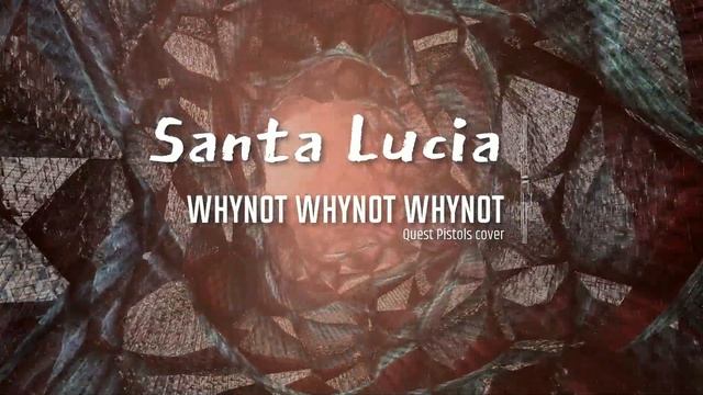 Whynot Whynot Whynot - Санта Лючия (Quest Pistols Cover) [hard Rock]
