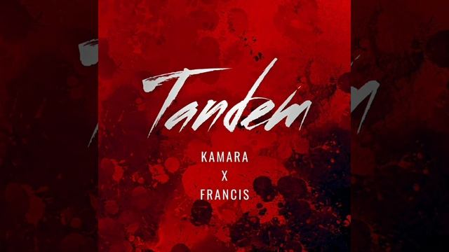 Kamara - Tandem (feat. Francis) Official Audio