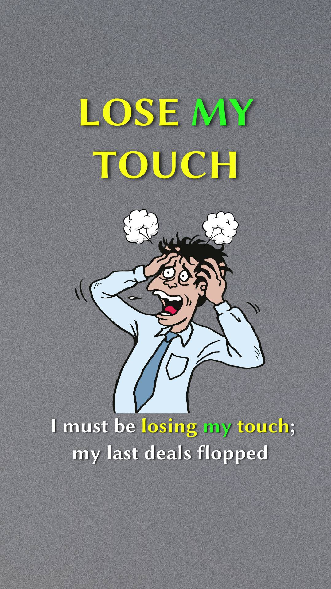 LOSE MY TOUCH Vs LOSE TOUCH