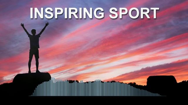 Inspiring Sport (Epic Music)