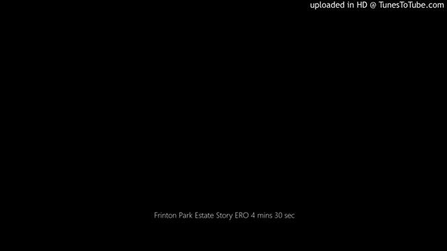 Frinton Park Estate Story ERO 4 Mins 30 Sec