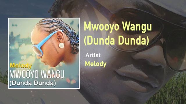 Melody - Mwooyo Wangu (Dunda Dunda) Official Song (Audio) - Uganda Music