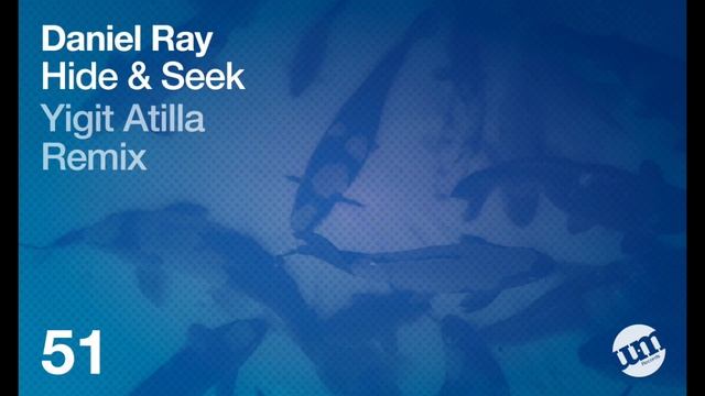 Daniel Ray - Hide & Seek (Yigit Atilla Remix)