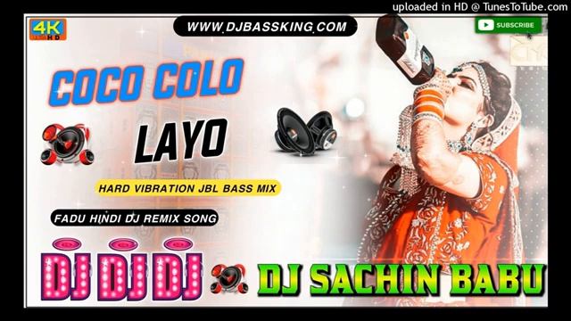 COCO COLA LAYO# Haryanvi FADU HINDI Dj REMIX SONG Dj #Sachin Babu Bassking 2.0