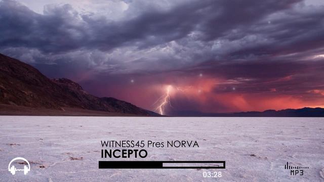 Witness45 Pres Norva - Incepto (Original Mix)