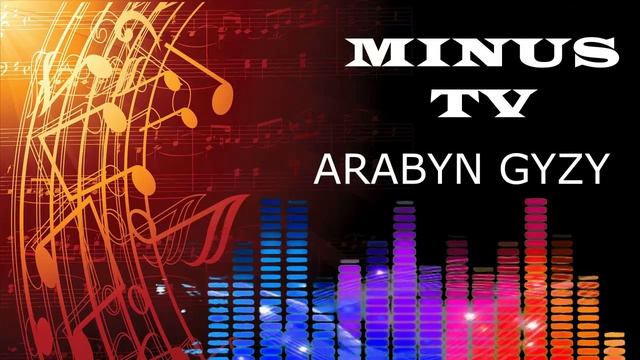 ARABYN GYZY MINUS TV TURKMEN HALK AYDYMY