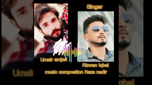 Kita Tenu Payar We Singer : Rizwan Iqbal Singer : Umair Amjad Music : Raza Nadir
