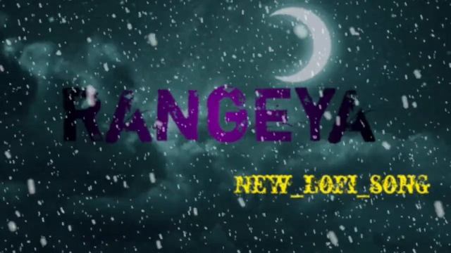 Lofi Slowed Lyrics New Song(rangeya Slow Motion With Lofi Song)#viralvideo #trendingvideo #lofimusi