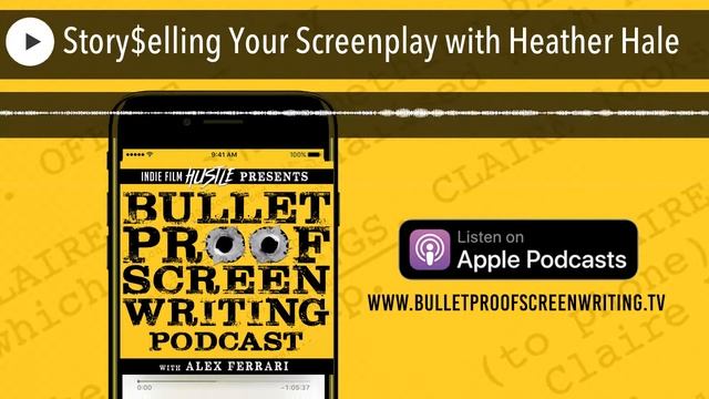 Story$elling Your Screenplay With Heather Hale