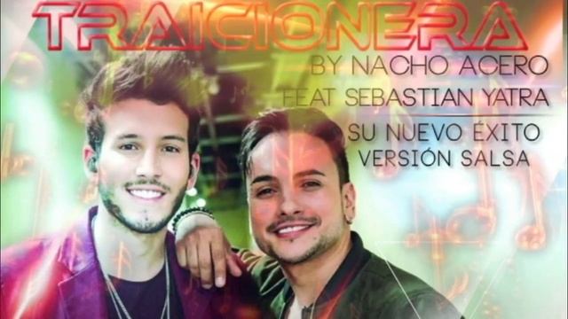 Traicionera   Salsa Version  Sebastian Yatra Feat Nacho Acero 2017