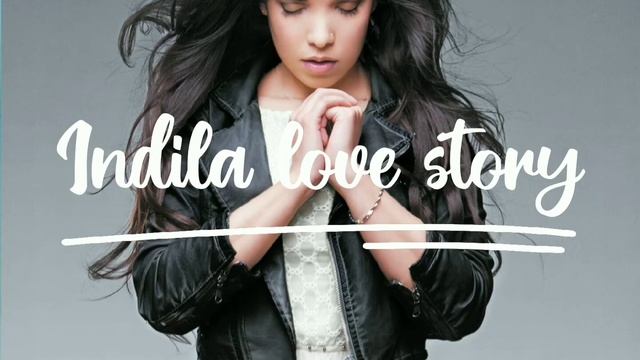 Indila love story top musik of Indila .indiladernieredanse indila music 100  love lovestory