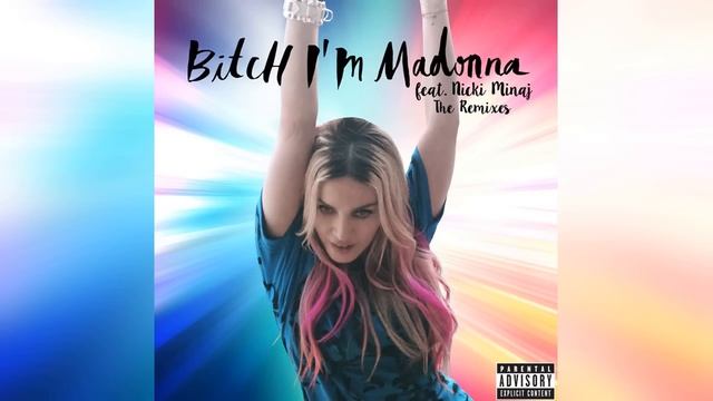 Madonna feat. Nicki Minaj - Bitch I'm Madonna (Junior Sanchez Remix)