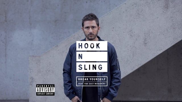Hook N Sling - Break Yourself Feat. Far East Movement [Official Audio]