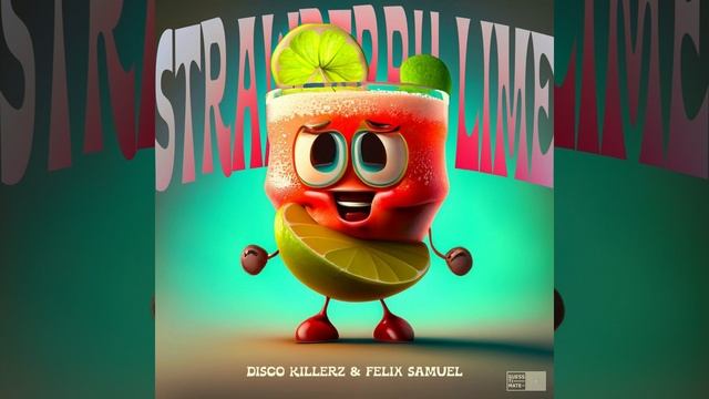 Disco Killerz & Felix Samuel - Strawberry Lime