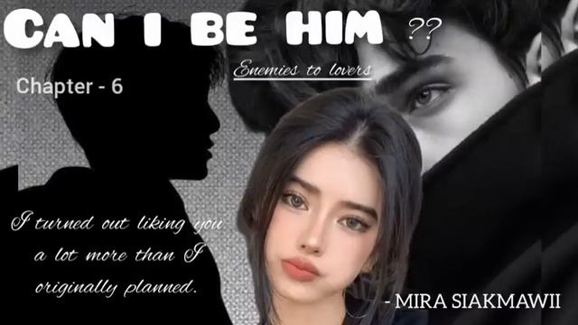 CAN I BE HIM??? | Ch - 6 | Ziaktu - Mira Siakmawii