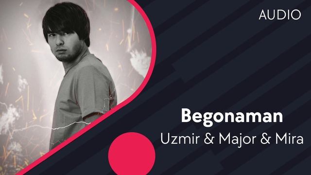 Uzmir & Major & Mira - Begonaman | Узмир & Мажор & Мира - Бегонаман (AUDIO)