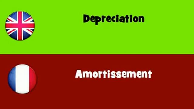 FROM ENGLISH TO FRENCH = Depreciation