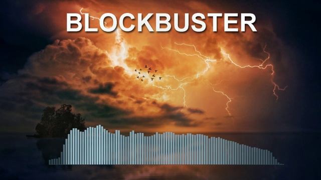 Blockbuster (Epic Music)