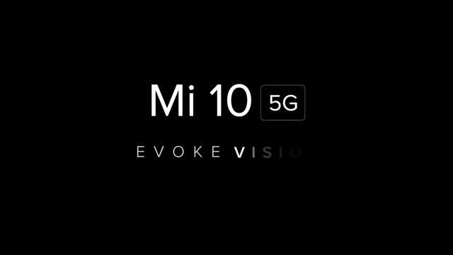 Largest Camera Sensor Ever On A Smartphone Xiaomi Mi 10 5G EVOKE YOUR IMAGINATION