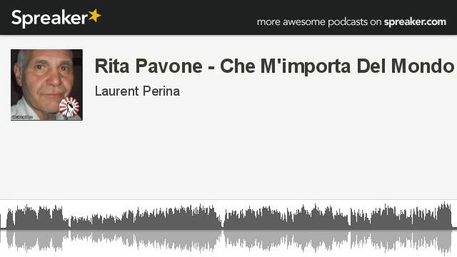 Rita Pavone - Che M'importa Del Mondo (made With Spreaker)