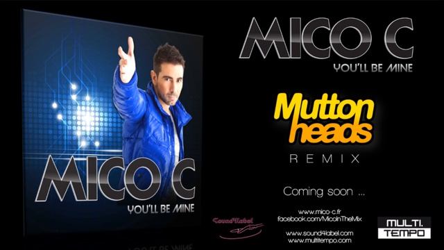 MICO C # You'll Be Mine (Muttonheads Remix)