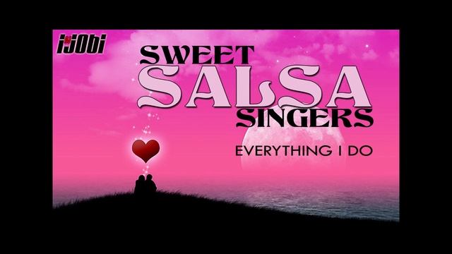 Sweet Salsa Singers - Everything I Do [HIGH QUALITY MUSIC]