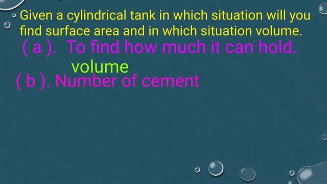 In Given Cylindrical Tank In Which Situation Will You Find Surface Area And Volume || Its Study Tim