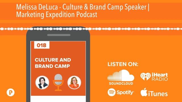 Melissa DeLuca - Culture & Brand Camp Speaker | Marketing Expedition Podcast