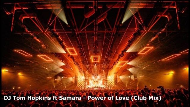 DJ Tom Hopkins Ft Samara - Power Of Love (Club Mix)