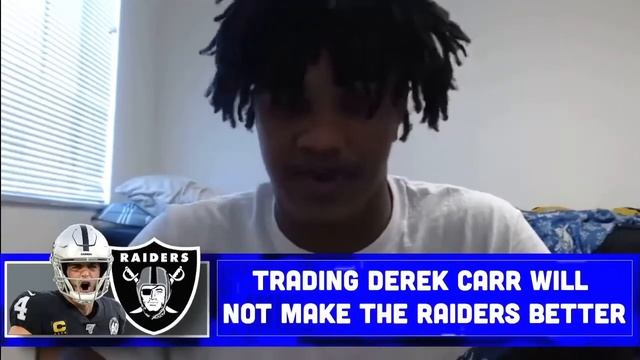 Trading Derek Carr Will Not Make The Las Vegas Raiders Better | NFL