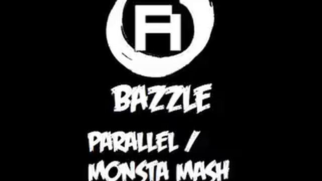 Bazzle - Parallel / Monsta Mash