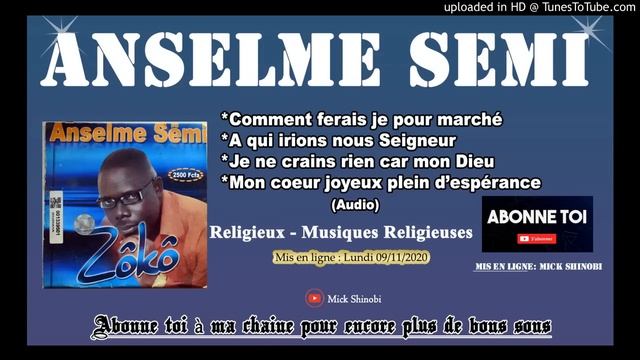 Anselme Semi - Comment Ferais Je Pour Marcher (Audio)