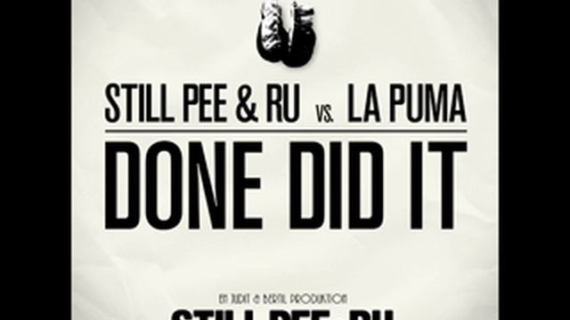 Still Pee & Ru Vs. La Puma - Done Did It (official Audio)