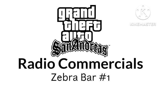 GTA San Andreas Radio Commercials: Zebra Bar 1