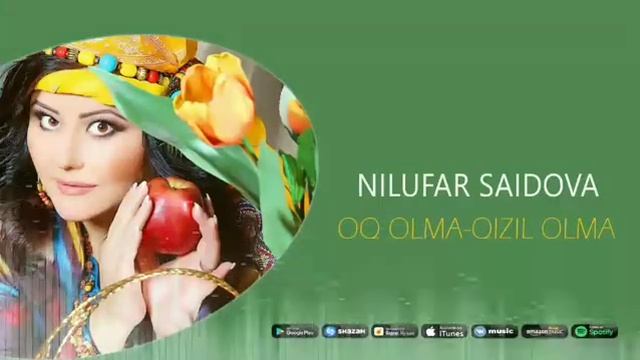 Nilufar Saidova-Oq Olma-qizil Olma                                Нилуфар Саидова-Оқ олма-қизил олм