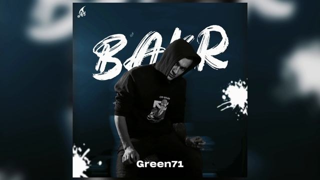 Green71 - BAKR (Премьера трека 2024)