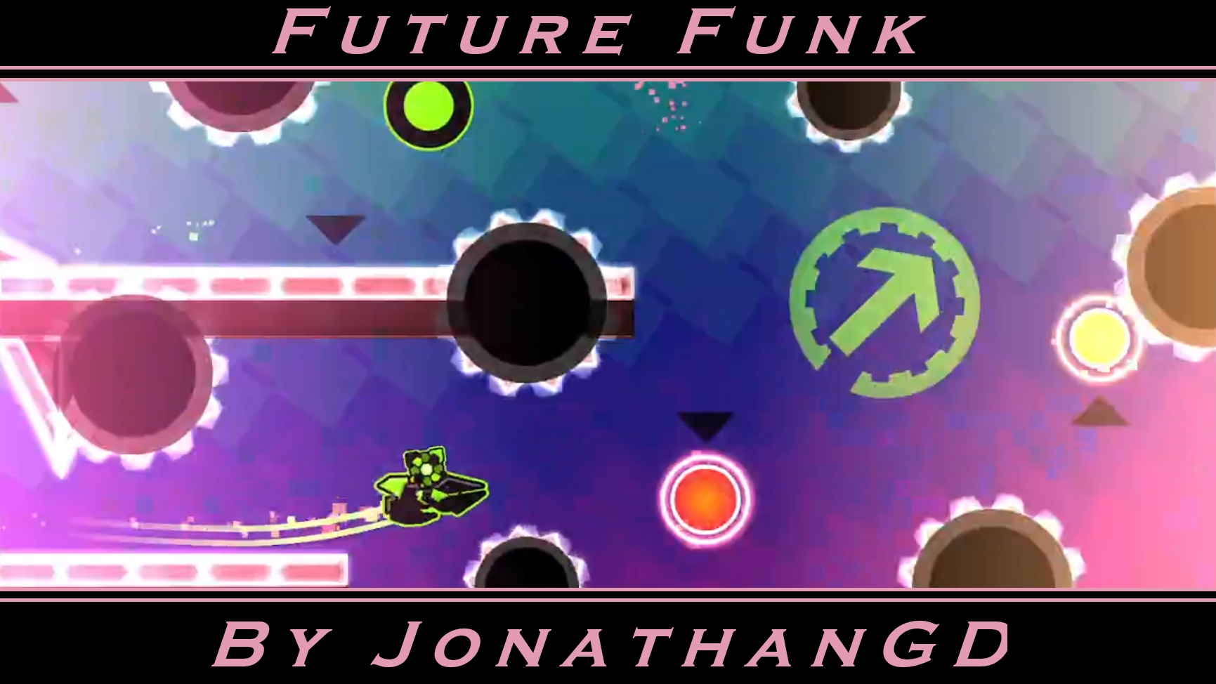 My New Hardest!!! I Future Funk By JonathanGD I Hard DEMON I Geometry Dash.