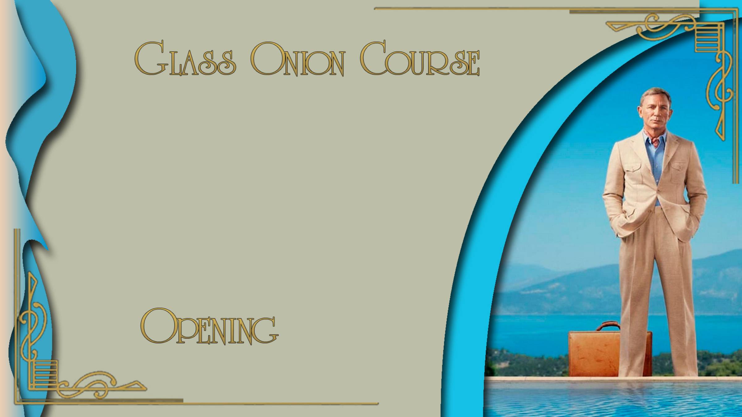 Glass Onion - Course Opening