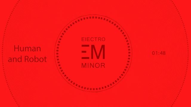 Electro Minor - Human And Robot | Человек и Робот (Electronic Music) 2018