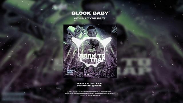 Block Baby - Kizaru | Альбом BORN TO TRAP (Без мата)