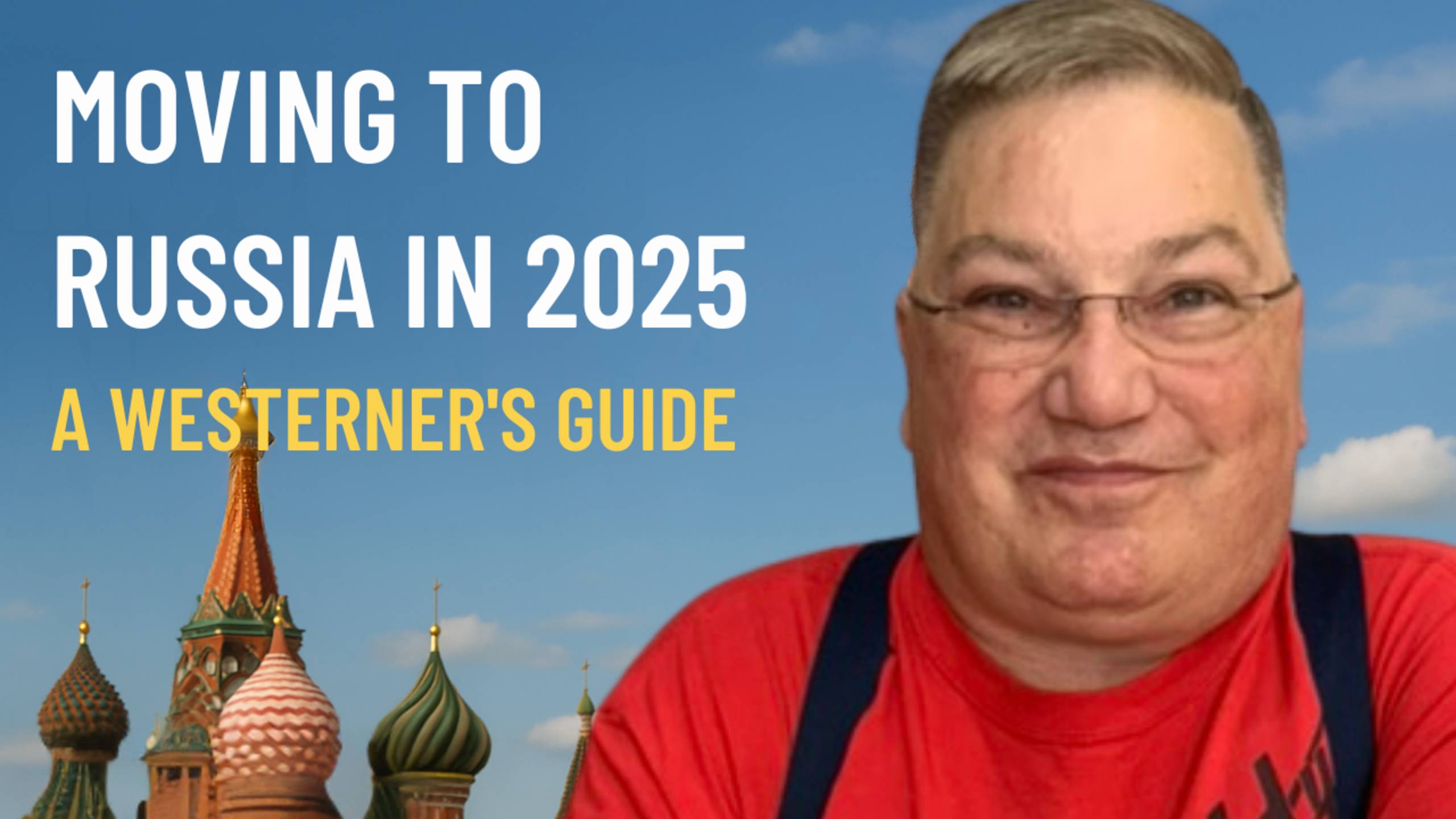 Moving To Russia In 2025: A Westerner's Guide